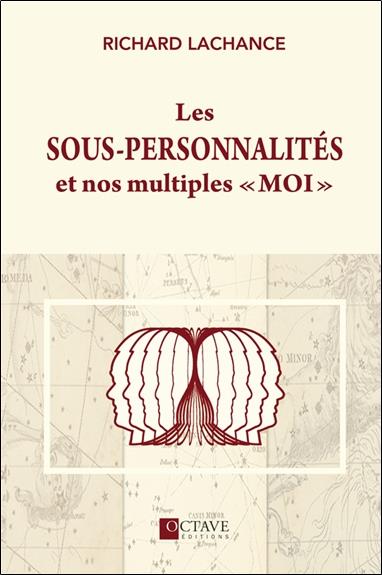 LES SOUS-PERSONNALITES ET NOS MULTIPLES MOI