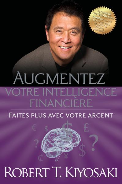 AUGMENTEZ VOTRE INTELLIGENCE FINANCIERE - FAITES PLUS AVEC VOTRE ARGENT