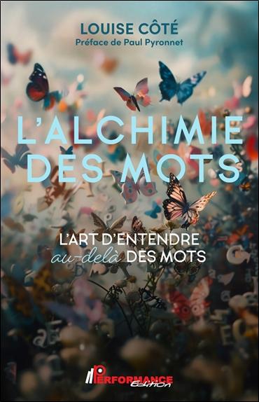 L'ALCHIMIE DES MOTS - L'ART D'ENTENDRE AU-DELA DES MOTS
