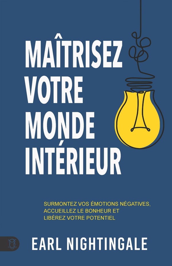 MAITRISEZ VOTRE MONDE INTERIEUR