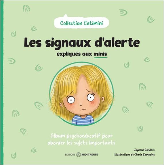 LES SIGNAUX D'ALERTE EXPLIQUES AUX MINIS - ALBUM PSYCHOEDUCATIF POUR ABORDER LES SUJETS IMPORTANTS