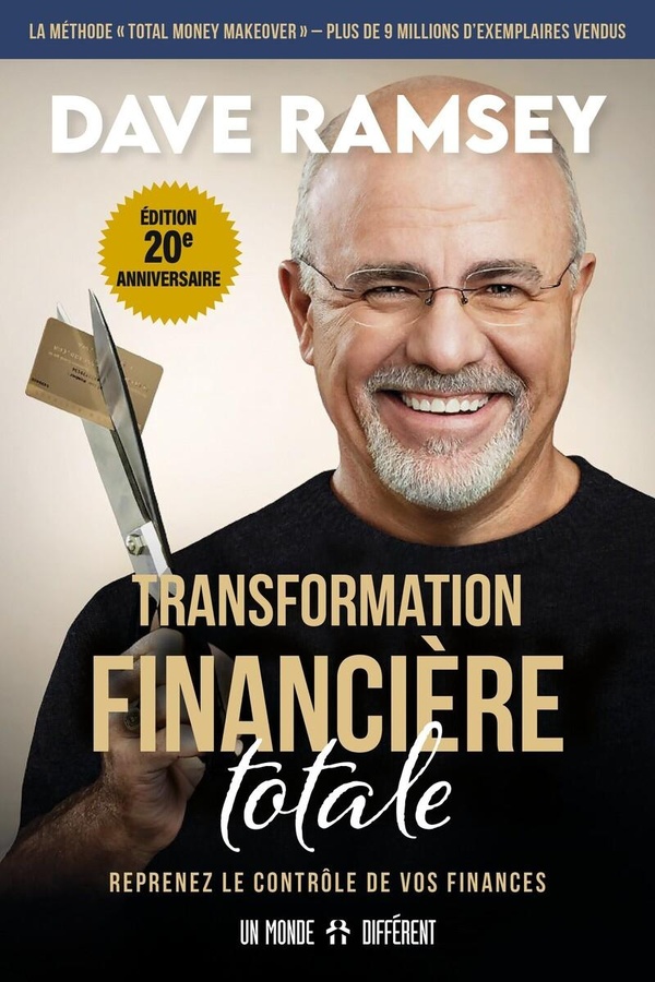 TRANSFORMATION FINANCIERE TOTALE - REPRENEZ LE CONTROLE DE VOS FINANCES