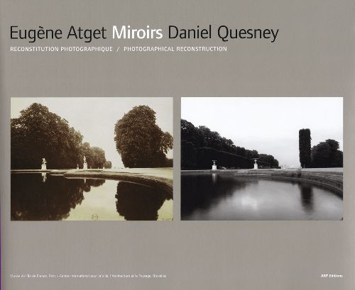EUGENE ATGET DANIEL QUESNEY MIROIRS /FRANCAIS/ANGLAIS