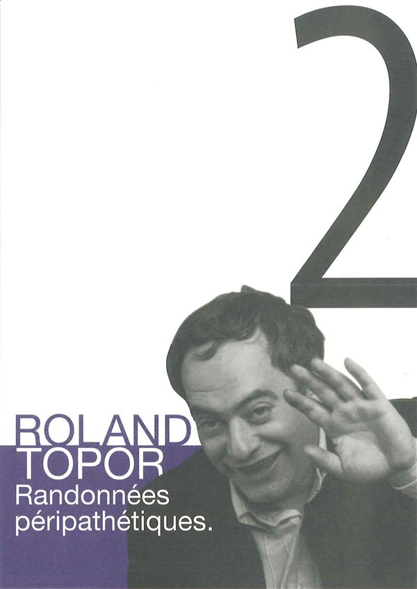 ROLAND TOPOR : RANDONNEES PERIPATHETIQUES