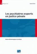LES PSYCHIATRES EXPERTS EN JUSTICE PENALE : GUIDE METHODOLOGIQUE ET PRATIQUE