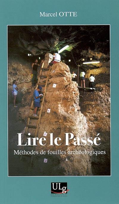 LIRE LE PASSE : METHODES DE FOUILLES ARCHEOLOGIQUES