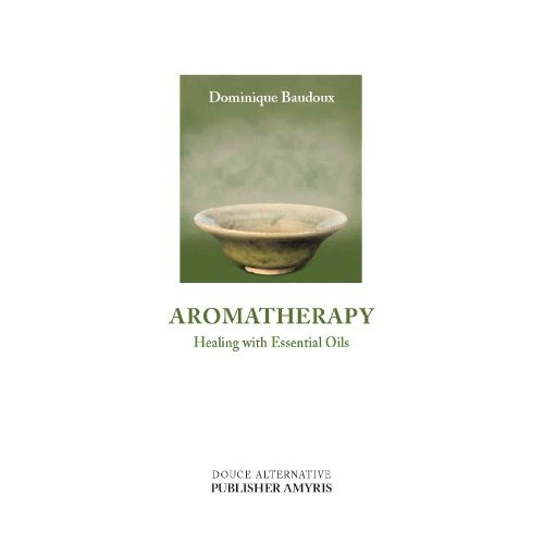 AROMATHERAPY - HEALING WITH ESSENTIAL OILS