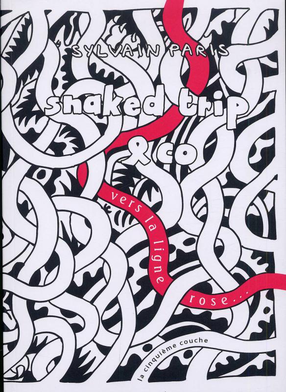 SNAKED TRIP AND CO, VERS LA LIGNE ROSE