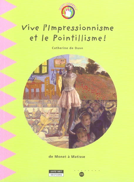 LONG LIVE IMPRESSIONISM & POINTILLISM ! - FROM MONET TO MATISSE