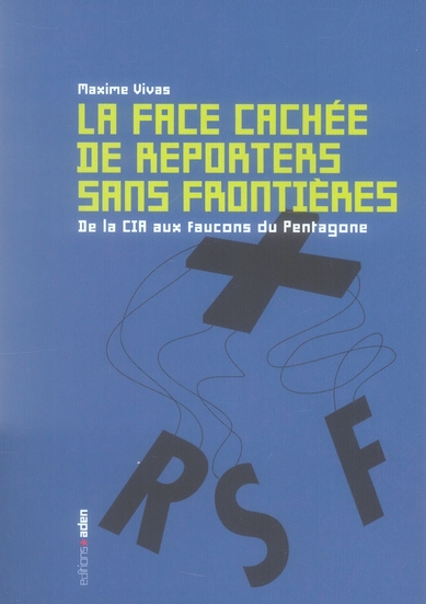 LA FACE CACHEE DE REPORTERS SANS FRONTIERES - DE LA CIA AUX FAUCONS DU PENTAGONE