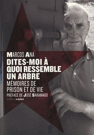 DITES-MOI A QUOI RESSEMBLE UN ARBRE - MEMOIRES DE PRISON ET DE VIE