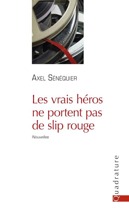 LES VRAIS HEROS NE PORTENT PAS DE SLIP ROUGE