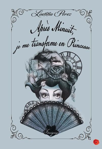 APRES MINUIT, JE ME TRANSFORME EN PRINCESSE