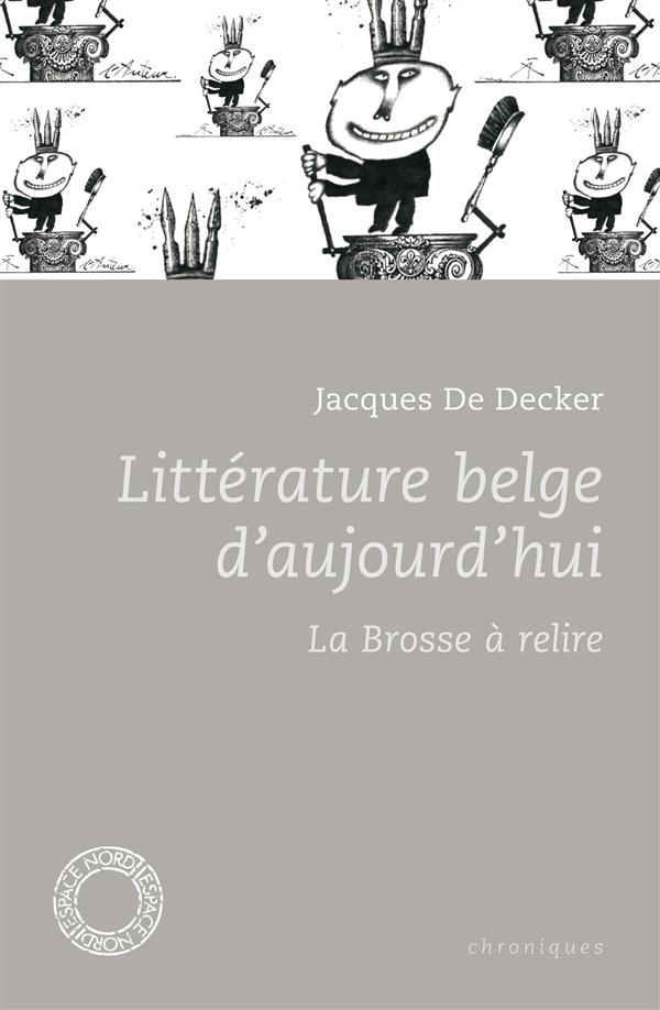 LITTERATURE BELGE D'AUJOURD'HUI - LA BROSSE A RELIRE