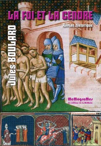 LA FOI ET LA CENDRE (ROMAN HISTORIQUE)