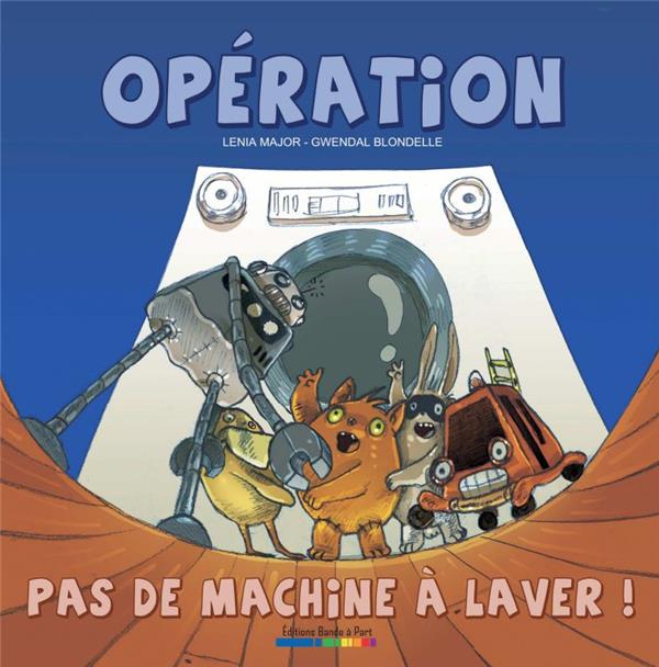 OPERATION...PAS DE MACHINE A LAVER !