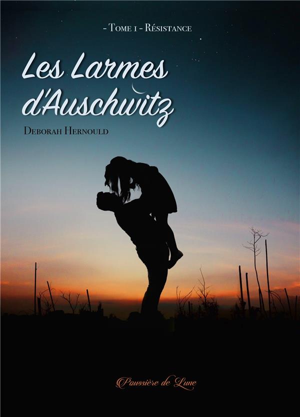 LES LARMES D'AUSCHWITZ, TOME 1 : RESISTANCE