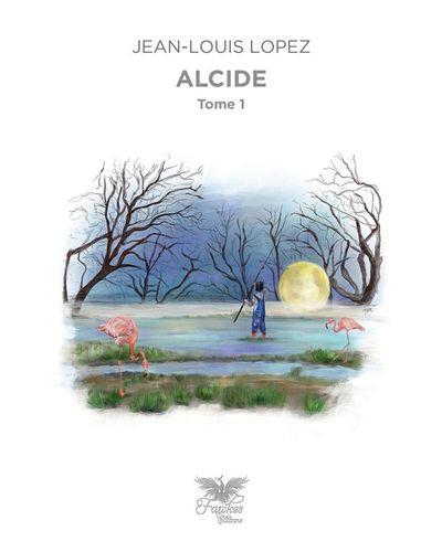 ALCIDE TOME 1