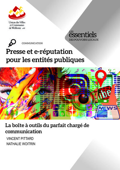 PRESSE ET E-REPUTATION POUR LES ENTITES PUBLIQUES - LA BOITE A OUTILS DU PARFAIT CHARGE DE COMMUNICA