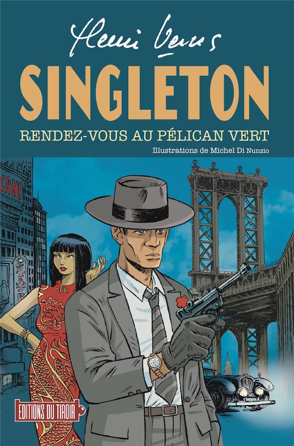 SINGLETON : RENDEZ-VOUS AU PELICAN VERT (ROMAN ILLUSTRE)