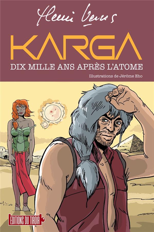 KARGA - DIX MILLE ANS APRES L'ATOME (ROMAN ILLUSTRE)