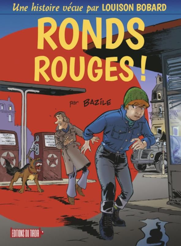 LOUISON BOBARD - T1 : RONDS ROUGES ! - UNE HISTOIRE VECUE PAR LOUISON BOBARD