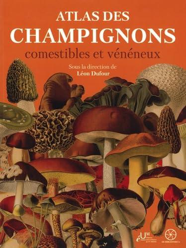 ATLAS DES CHAMPIGNONS COMESTIBLES ET VENENEUX