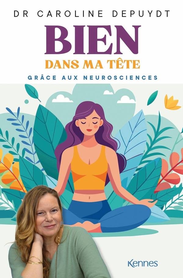 BIEN DANS MA TETE - GRACE AUX NEUROSCIENCES