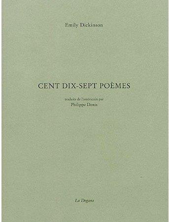 CENT DIX-SEPT POEMES - TRADUIT DE L'AMERICAIN PAR PHILIPPE DENIS