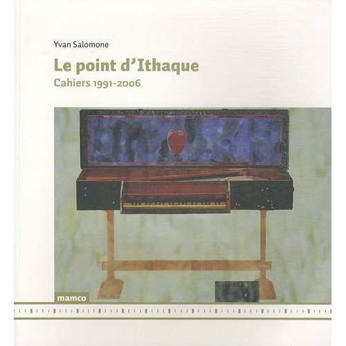 LE POINT D'ITHAQUE - CAHIERS 1991-2006