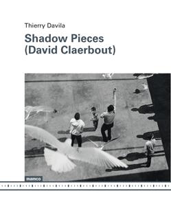 SHADOW PIECES (DAVID CLAERBOUT)
