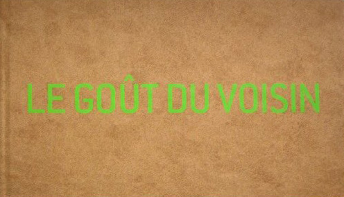 LE GOUT DU VOISIN