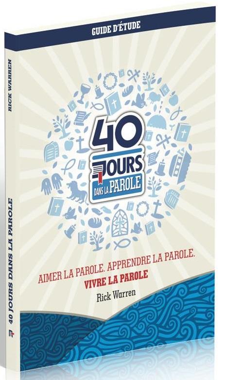 40 JOURS DANS LA PAROLE - AIMER LA PAROLE. APPRENDRE LA PAROLE. VIVRE LA PAROLE