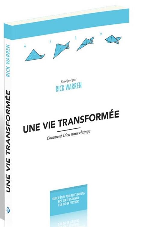 UNE VIE TRANSFORMEE - COMMENT DIEU NOUS CHANGE