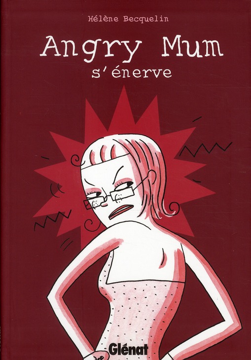 ANGRY MUM - TOME 01 - ANGRY MUM S'ENERVE