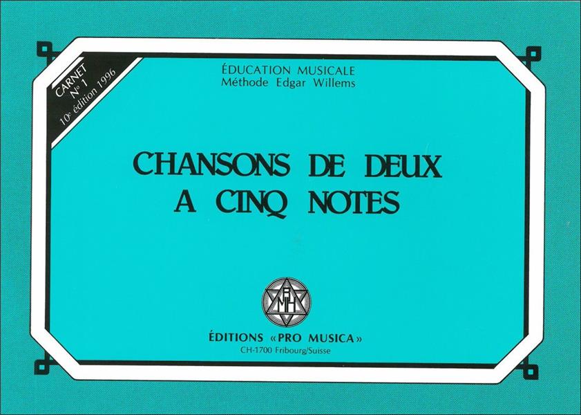 CHANSONS DE DEUX A CINQ NOTES, CARNET N  1