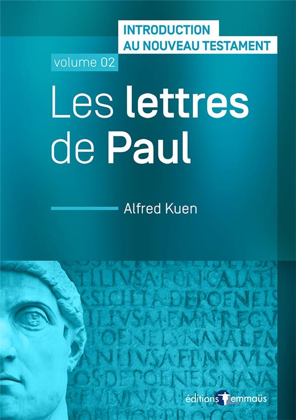 LES LETTRES DE PAUL - INTRODUCTION AU NOUVEAU TESTAMENT. VOLUME 2