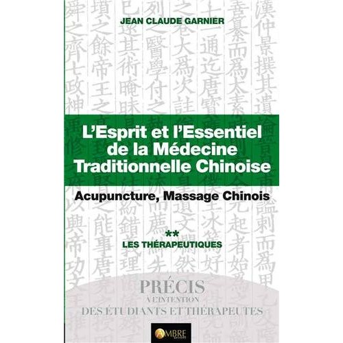 L'ESPRIT ET L'ESSENTIEL DE LA MEDECINE TRADITIONNELLE CHINOISE T2