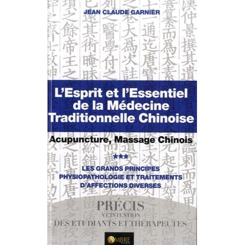 L'ESPRIT ET L'ESSENTIEL DE LA MEDECINE TRADITIONNELLE CHINOISE T3