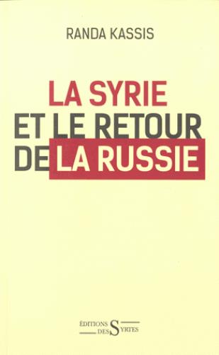 LA SYRIE ET LE RETOUR DE LA RUSSIE