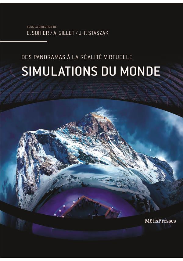 SIMULATIONS DU MONDE - PANORAMAS, PARCS A THEMES ET AUTRES DISPOSITIFS IMMERSIFS