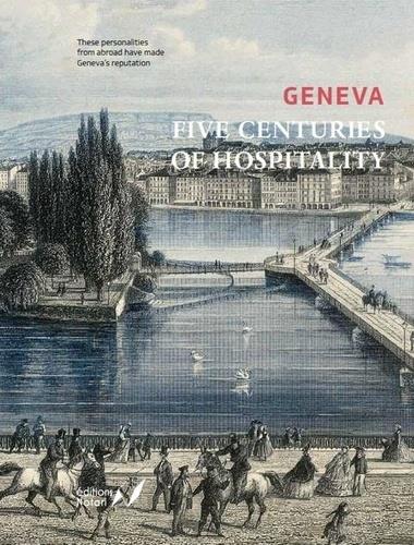 GENEVA - FIVE CENTURIES OF HOSPITALITY - ILLUSTRATIONS, COULEUR