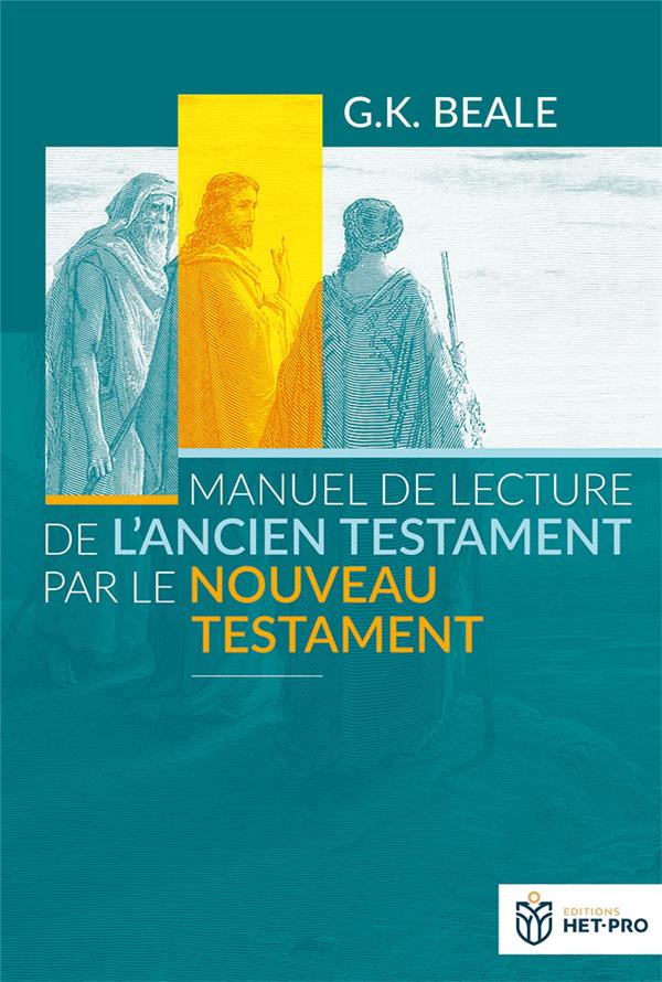 MANUEL DE LECTURE DE L ANCIEN TESTAMENT PAR LE NOUVEAU TESTAMENT