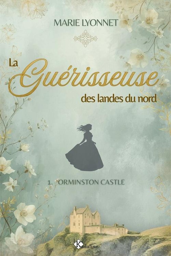 ORMINSTON CASTLE - LA GUERISSEUSE DES LANDES DU NORD - 1