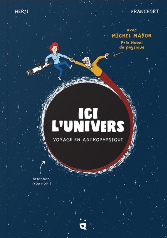 ICI L UNIVERS - VOYAGE EN ASTROPHYSIQUE