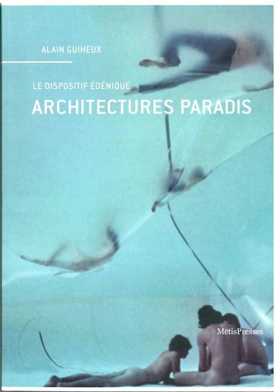 ARCHITECTURES PARADIS - LE DISPOSITIF EDENIQUE