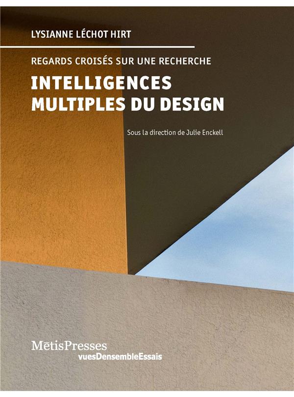 LES INTELLIGENCES MULTIPLES DU DESIGN - TEXTES DE LYSIANNE LECHOT HIRT ET AUTRES ESSAIS