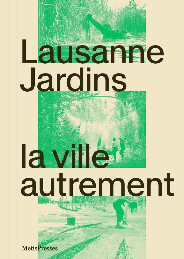 LAUSANNE JARDINS - LA VILLE AUTREMENT