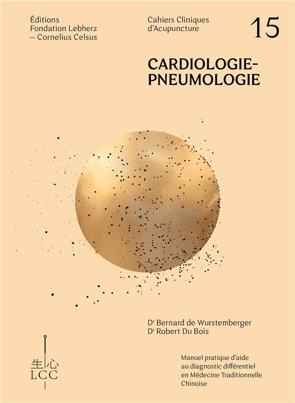 CARDIOLOGIE - PNEUMOLOGIE - CAHIER CLINIQUE D'ACUPUNCTURE