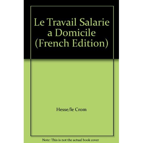 LE TRAVAIL SALARIE A DOMICILE